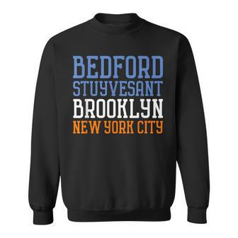 Bedford Stuyvesant T Bed Stuy Brooklyn Nyc Sweatshirt | Mazezy