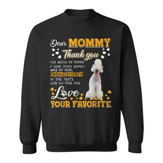 Bedlington Terrier Dear Mommy Thank You For Being My Mommy Sweatshirt - Monsterry CA