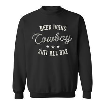 Been Doing Cowboy Shit Western Cowgirl Gift Sweatshirt | Mazezy