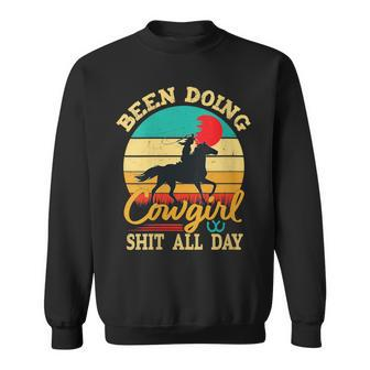 Been Doing Cowgirl Shit All Day Retro Vintage Funny Cowgirl Gift For Womens Sweatshirt | Mazezy