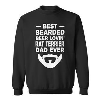 Beer Best Bearded Beer Lovin Rat Terrier Dad Fathers Day Funny Sweatshirt - Monsterry