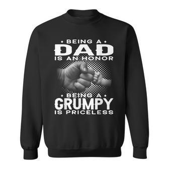 Being A Dad Is An Honor Being A Grumpy Is Priceless Grandpa Gift For Mens Sweatshirt | Mazezy