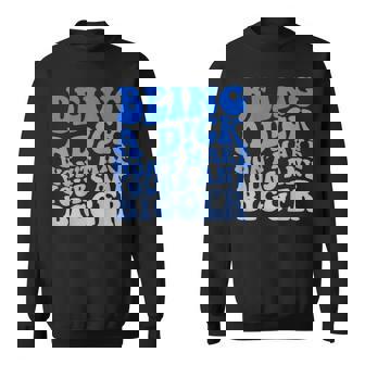 Being A Dick Wont Make Yours Any Bigger On Back Sweatshirt | Mazezy