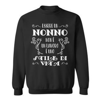 Being A Grandfather Is Not A Job Its Lifestyle Italian Words Sweatshirt | Mazezy