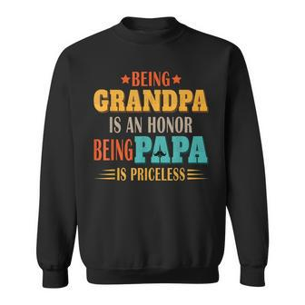 Being Grandpa Is An Honor Being Papa Is Priceless Dad Gift For Mens Sweatshirt | Mazezy UK