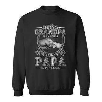 Being Grandpa Is An Honor Being Papa Is Priceless Father Day Sweatshirt - Seseable