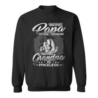 Being Papa Is An Honor Being Grandpa Is Priceless Gift For Mens Sweatshirt | Mazezy