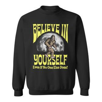 Believe In Yourself Even If No One Else Does Bigfoot Moon Sweatshirt - Monsterry CA