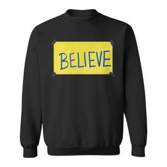 Believe Sign Funny Believe Funny Gifts Sweatshirt | Mazezy
