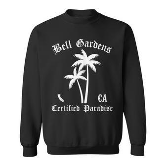 Bell Gardens Certified Paradise Bell Gardens Sweatshirt | Mazezy