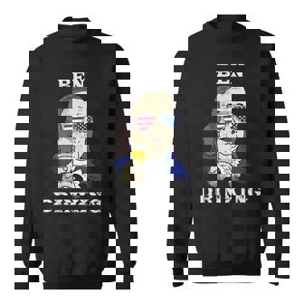 Ben Drinking Booze 4Th Of July Benjamin Franklin Sweatshirt | Mazezy