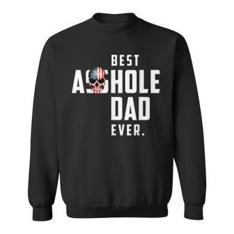 Best Asshole Dad Ever Funny Gift For Dad Sweatshirt | Mazezy