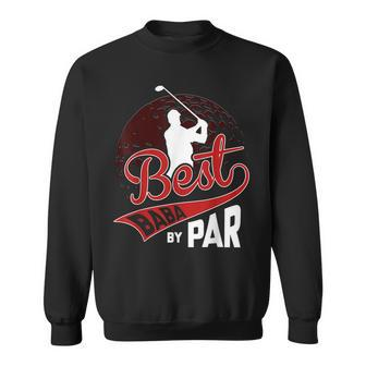Best Baba By Par Golf Lover Sports Funny Fathers Day Gifts Gift For Mens Sweatshirt | Mazezy AU