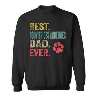 Best Bouvier Des Ardennes Dad Ever Vintage Father Dog Lover Sweatshirt | Mazezy