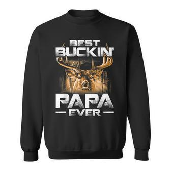 Best Buckin Papa Ever Deer Hunting Bucking Father Sweatshirt | Mazezy