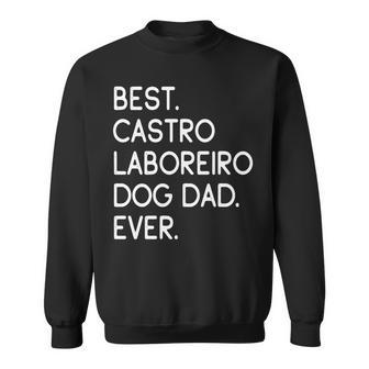 Best Castro Laboreiro Dog Dad Ever Cão De Castro Laboreiro Sweatshirt | Mazezy