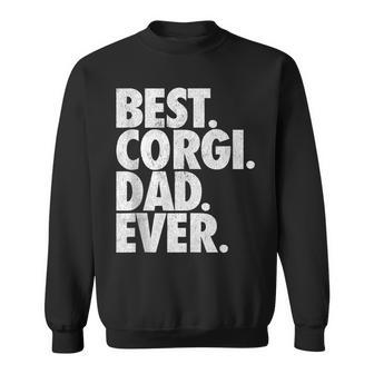 Best Corgi Dad Ever - Welsh Corgi Dad Dog Gift Sweatshirt | Mazezy