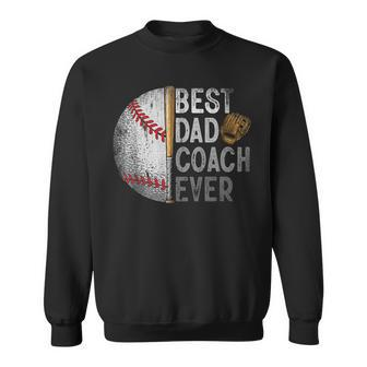 Best Dad Coach Ever Funny Baseball For Sport Lovers Fan Sweatshirt - Seseable