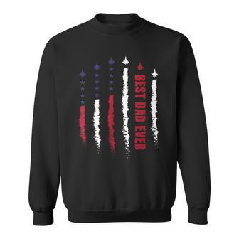 Best Dad Ever Us American Flag Air Fighter Jet Fathers Day Funny Gifts For Dad Sweatshirt | Mazezy