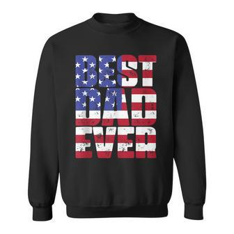 Best Dad Ever With Us American Flag Gift For Fathers Day Sweatshirt | Mazezy