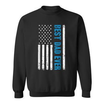Best Dad Ever With Us Flag American Fathers Day Sweatshirt | Mazezy