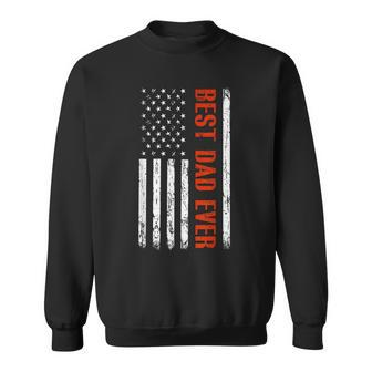 Best Dad Ever With Us Flag American Fathers Day Sweatshirt - Seseable