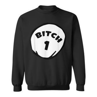 Best Friend Outfits Thing 1 And 2 Bitch 1 And 2 Sweatshirt - Monsterry UK