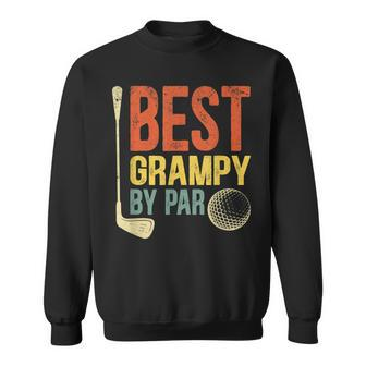 Best Grampy By Par Fathers Day Golf Gift Grandpa Gift For Mens Sweatshirt | Mazezy
