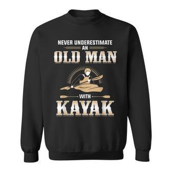 Best Kayak T | Never Underestimate Old Man Sweatshirt - Seseable