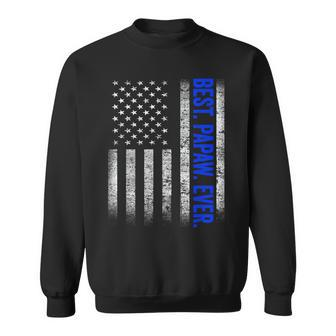 Best Papaw Ever Us Amarican Flag Dad Grandpa Fathers Day Gift For Mens Sweatshirt | Mazezy DE