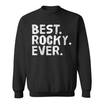 Best Rocky Ever Funny Personalized Name Joke Gift Idea Sweatshirt | Mazezy