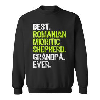 Best Romanian Mioritic Shepherd Grandpa Ever Dog Lover Sweatshirt | Mazezy