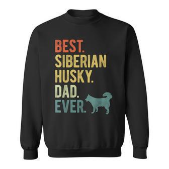 Best Siberian Husky Dad Ever Dog Daddy Fathers Day Sweatshirt | Mazezy