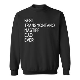 Best Transmontano Mastiff Dad Ever Cao De Gado Transmontano Sweatshirt | Mazezy