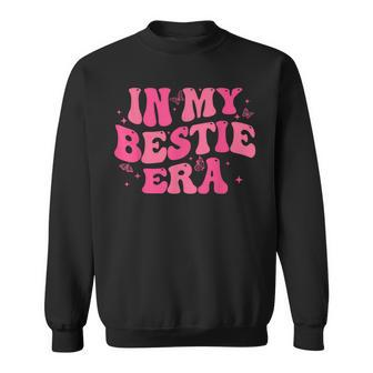 In My Bestie Era Sweatshirt - Monsterry