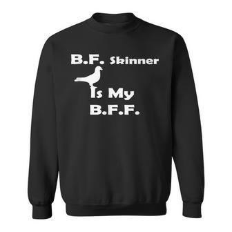 Bf Skinner Is My Bff Pigeon Sweatshirt | Mazezy