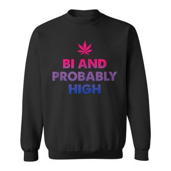 Bi And Probably High Bisexual Flag Pot Weed Marijuana Sweatshirt | Mazezy