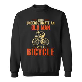 Bicycle Never Underestimate An Old Man With A Bicycle Sweatshirt - Monsterry