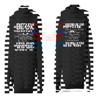 Biden Flation The Cost Of Voting Stupid Anti Biden 4Th July Sweatshirt | Mazezy