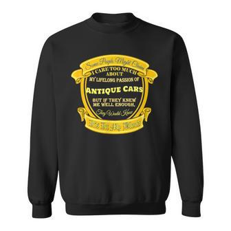 Big Into Antique Cars Perfect For Lovers Of Antique Cars Sweatshirt | Mazezy