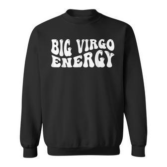 Big Energy Virgo August September Birthday Sweatshirt | Mazezy