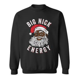 Big Nick Energy African American Santa Black Christmas Sweatshirt - Thegiftio UK
