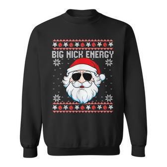Big Nick Energy Santa Ugly Christmas Sweater Sweatshirt | Mazezy