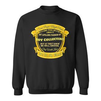 Big Into Toy Collecting Perfect For Lovers Of Toy Collecting Sweatshirt | Mazezy