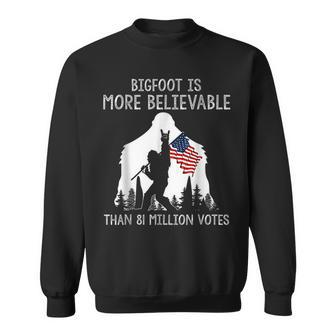 Bigfoot Is More Believable Than 81 Million Votes Vintage Sweatshirt - Seseable