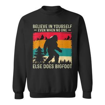 Bigfoot Believe In Yourself Believe Funny Gifts Sweatshirt | Mazezy