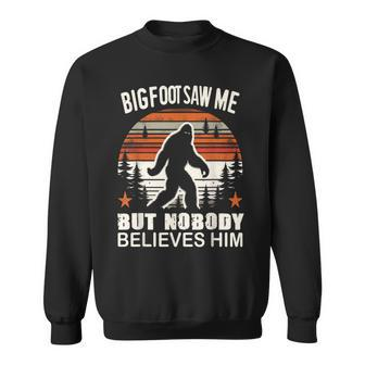 Bigfoot Saw Me But Nobody Believes Him Sasquatch Vintage Sweatshirt | Mazezy