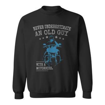 Biker Dad Never Underestimate An Old Guy Grandad Motorbike Sweatshirt | Mazezy