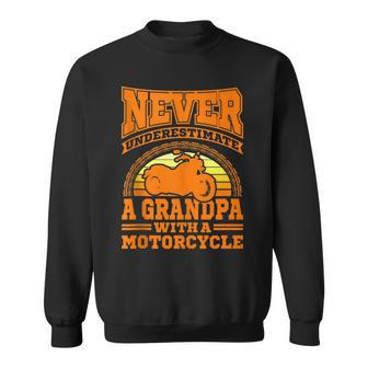 Biker Grandpa Motorcycle Never Underestimate An Old Man Sweatshirt - Seseable