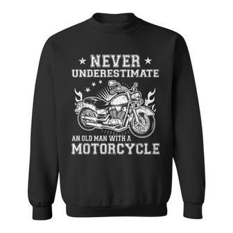 Biker Never Underestimate An Old Man With A Motorcycle Gift For Mens Sweatshirt - Seseable